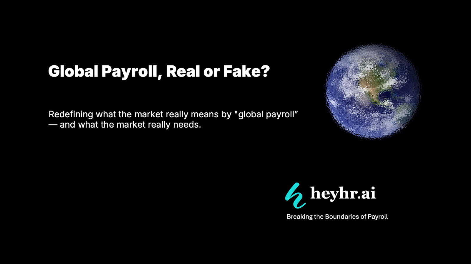 Global Payroll, Real or Fake?